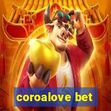 coroalove bet